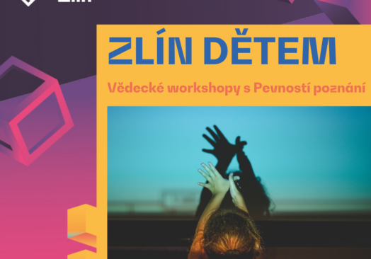 ZLÍN DĚTEM: Vědecké workshopy